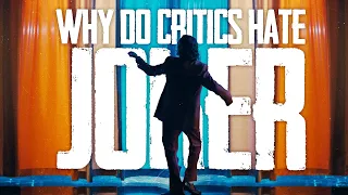 Why Do Critics Hate Joker? | Video Essay