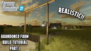 FS22 | Realistic Abandoned Farm Build Tutorial | Part 1