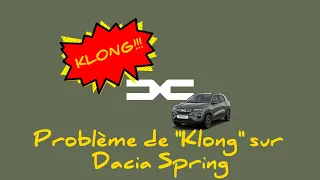 Dacia Spring : Problème de "Klong"