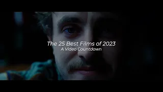 The 25 Best Films of 2023 - A Video Countdown