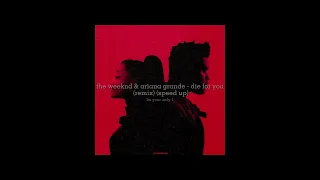 the weeknd & ariana grande - die for you (remix) (speed up)