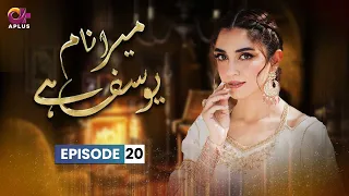 Mera Naam Yousuf Hai - Episode 20 | Aplus Dramas | #imranabbas #mayaali  | C3A1O | Pakistani Drama