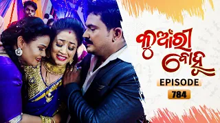 Kunwari Bohu | Full Ep 784 | 28th Aug 2021 | Odia Serial – TarangTV