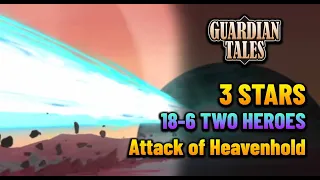 World 18-6 Two Heroes Attack of Heavenhold (3 Stars) Guardian Tales