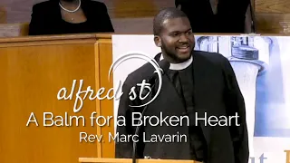 June 30, 2019 "A Balm for a Broken Heart", Rev. Marc Lavarin