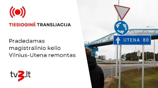 Tiesiogiai: pradedamas magistralinio kelio Vilnius-Utena remontas