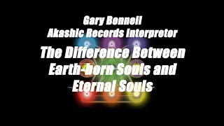 Earth Born Souls - Humans with an Earth Body, Earth Spirit, and Earth-Born Soul.