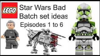 Lego Star Wars Bad Batch Set Ideas (episodes 1-6)