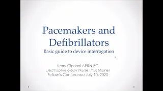 Pacemakers and Defibrillators (Kerry Cipriani, APRN-BC)