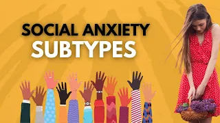 Classifying Social Anxiety: Examining 9 Types of Social Phobia