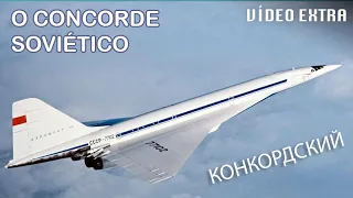 Concordski: O supersônico soviético Tupolev Tu-144 que fracassou