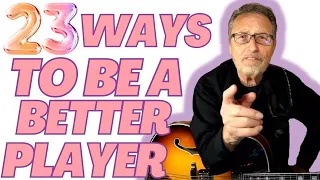 23 Things You Can Start Doing Right Now To Be A Better Guitar Player in 2023 - Guitar Player Tips