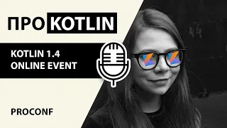 #76 Kotlin 1.4 Online Event