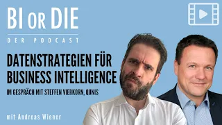 BI or DIE - 104. Datenstrategien für Business Intelligence - Im Gespräch mit Steffen Vierkorn, QUNIS