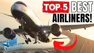 Top 5 FANTASTIC Airliners for MSFS in 2023! | Boeing, Airbus and MORE! PC and Xbox! | Episode 1