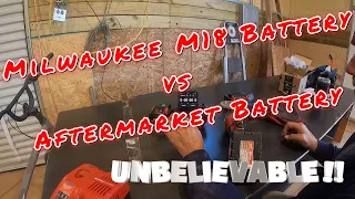 Milwaukee M18 Battery VS Aftermarket Battery WOW!!