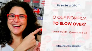 O que significa TO BLOW OVER? - #reviewaicm 67