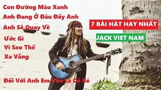 Top Bài Hát Hay Nhất Của Thuyền Trưởng Jack Viet Nam | Jack Viet Nam