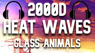 Glass Animals - Heat Waves(2000D Audio/🎧HeadPhones🎧)