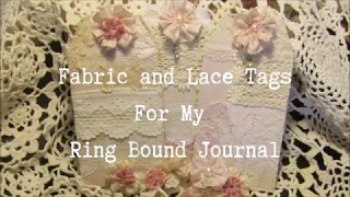 Fabric and Lace Tags for My Ring Bound Journal