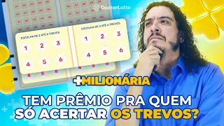 Mais Milionária: acertar somente trevos tem premiação na + Milionária?