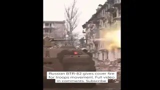 Russian BTR-82 provide cover fire to Russian troops movement in Mariupol. Russia Ukraine war.