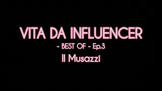 Vita Da Influencer - BEST OF Ep.3