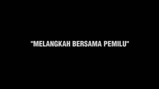 FILM PENDEK "MELANGKAH BERSAMA PEMILU"