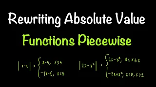 Rewriting Absolute Value Functions Piecewise--Part 1