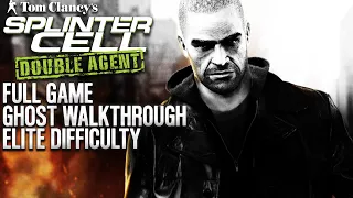 Splinter Cell: Double Agent (Version 2) | Full Game | Ghost Walkthrough | Elite Difficulty