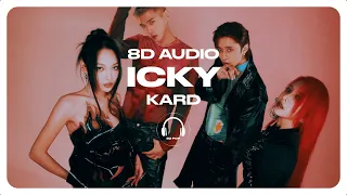 KARD - ICKY [8D AUDIO] 🎧USE HEADPHONES🎧