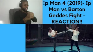 Ip Man 4(2019) -Ip Man vs Barton Geddes Fight-REACTION!!!!