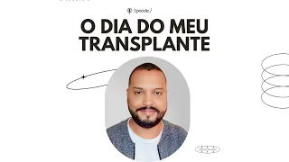 O DIA DO MEU TRANSPLANTE DE RIM