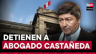 Mateo Castañeda: Poder Judicial ordena detención preliminar contra abogado