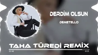 Demetello - Derdim Olsun ( Taha Türedi Remix )