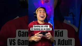 Gaming: As a KID VS As an ADULT