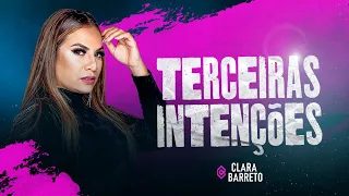 Clara Barreto - Terceiras Intenções