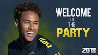 Neymar Jr - Welcome To The Party ● Lil Pump | Rare Skills & Goals 2018