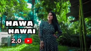 "Hawa Hawai 2.0" Dance Cover || PUJA SARKAR  || Full Video Song || Only Dance