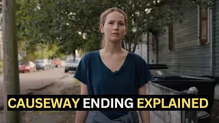 Causeway (2022) Breakdown And Ending Explained
