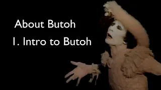 About Butoh 1.  Intro to Butoh