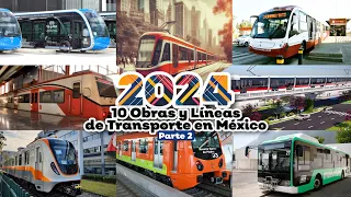 2024|10 OBRAS y Transportes en MÉXICO para este AÑO (Parte 2)