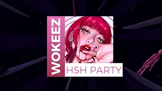 WOKEEZ - HSH PARTY