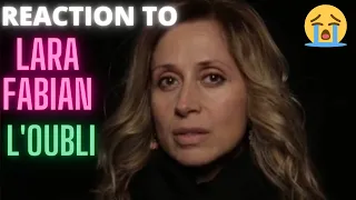 REACTION to LARA FABIAN  - L'Oubli