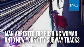 Man arrested for pushing woman onto New York City subway tracks