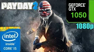 Payday 2 : GTX 1050 2GB + i5 4590