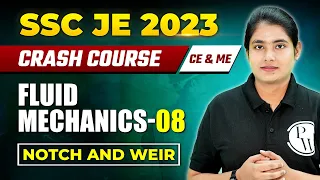 Fluid Mechanics - 08 | Notch and Weir | Civil | Mechanical |  SSC JE Crash course 2023
