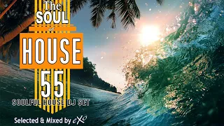 The Soul of House Vol. 55 (Soulful House Mix)