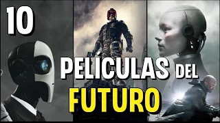 Top 10 Mejores Películas del FUTURO