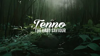 Tenno - The Last Saviour
